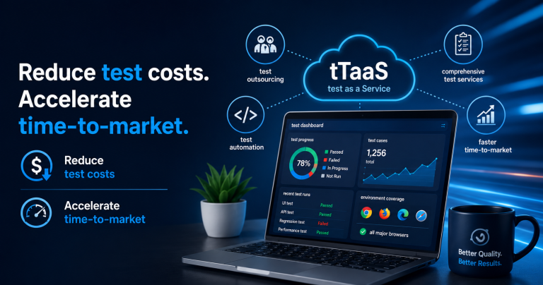 How Test as a Service Helps Businesses Reduce QA Costs and Accelerate Time-to-Market